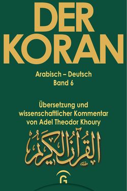 Der Koran / Sure 5,1 – 120. Sure 6,1 – 165 von Khoury,  Adel Theodor