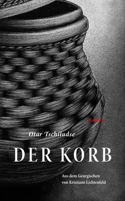 Der Korb გოდორი von Ebanoidse,  Alexander, Lichtenfeld,  Kristiane, Tschiladse,  Otar