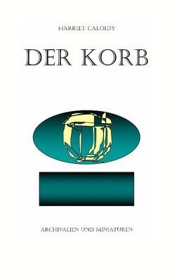 Der Korb von Caloidy,  Harriet
