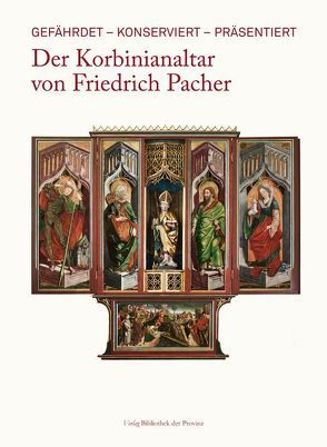 Der Korbinianaltar von Friedrich Pacher von Husslein-Arco,  Agnes, Pirker-Aurenhammer,  Veronika