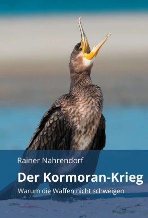 Der Kormoran-Krieg von Nahrendorf,  Rainer