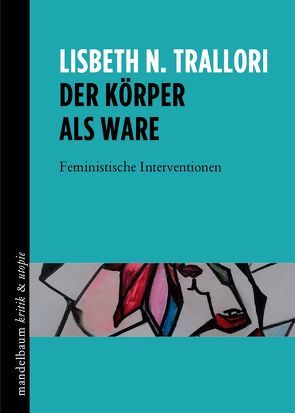 Der Körper als Ware von Trallori,  Lisbeth N.