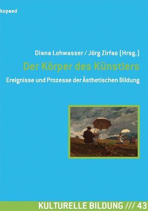 Der Körper des Künstlers von Lohwasser,  Diana, Zirfas,  Jörg
