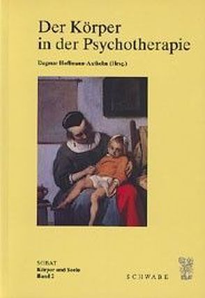 Der Körper in der Psychotherpie von Hoffmann-Axthelm,  Dagmar