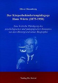 Der Körperbehindertenpädagoge Hans Würtz (1875-1958) von Musenberg,  Oliver