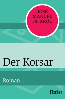 Der Korsar von Fajardo,  José Manuel, Grüneisen,  Lisa