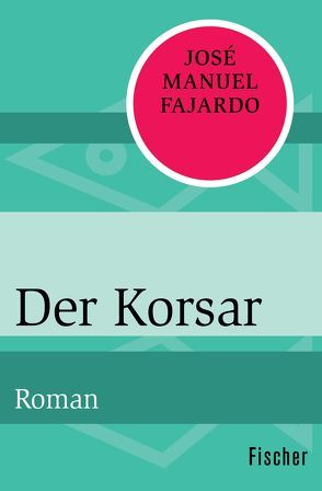 Der Korsar von Fajardo,  José Manuel, Grüneisen,  Lisa