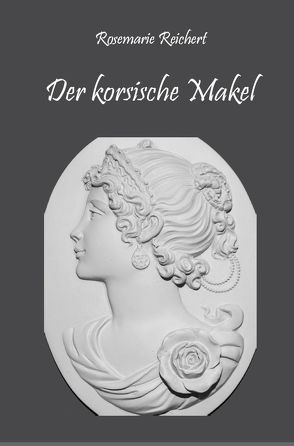 Der korsische Makel von Reichert,  Rosemarie