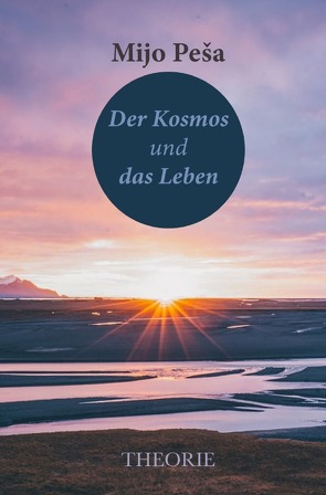 ,,Der Kosmos und das Leben“ von Peša,  Mijo