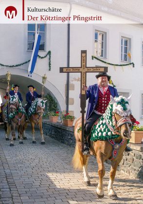 Der Kötztinger Pfingstritt von Baumann,  Maria, Morsbach,  Peter, Richter,  Gerald