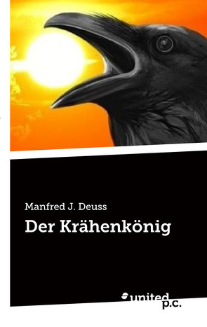 Der Krähenkönig von Deuss,  Manfred J.