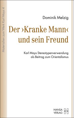 Der „Kranke Mann“ und sein Freund von Melzig,  Dominik