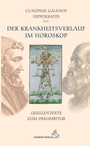 Der Krankheitsverlauf im Horoskop von Deus,  Janine, Fuchs,  Josef, Galenos,  Claudius, Hippokrates, Stiehle,  Reinhardt