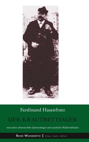 Der Krautbettjäger von Hasenfratz,  Ferdinand