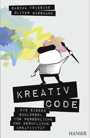 Der Kreativcode von Friesike,  Sascha, Gassmann,  Oliver