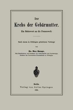 Der Krebs der Gebärmutter von Runge,  Max