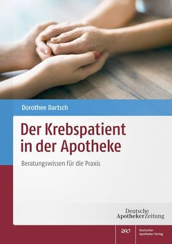 Der Krebspatient in der Apotheke von Dartsch,  Dorothee