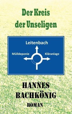 Der Kreis der Unseligen von Bachkönig,  Hannes