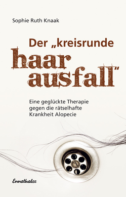 Der kreisrunde Haarausfall von Knaak,  Sophie Ruth