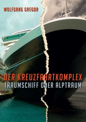 Der Kreuzfahrtkomplex von Gregor,  Wolfgang