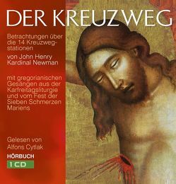 Der Kreuzweg – Hörbuch von Newman,  John Henry Kardinal