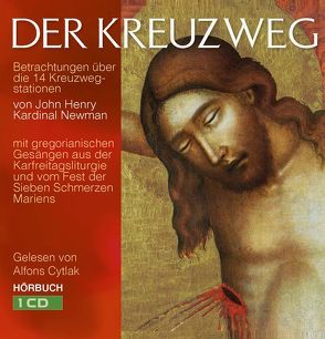 Der Kreuzweg – Hörbuch von Newman,  John Henry Kardinal