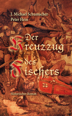 Der Kreuzzug des Fischers von Hein,  Peter, Schumacher,  J. Michael