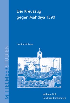 Der Kreuzzug gegen Mahdiya 1390 von Brachthäuser,  Urs