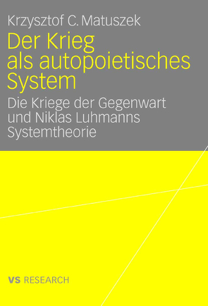 Der Krieg als autopoietisches System von Matuszek,  Krzysztof