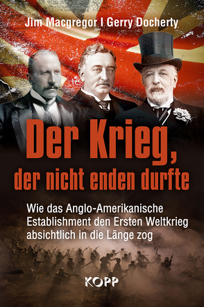 Der Krieg, der nicht enden durfte von Docherty,  Gerry, Macgregor,  Jim