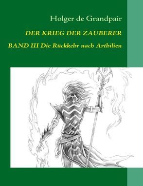 Der Krieg der Zauberer, Band 3 von Grandpair,  Holger de