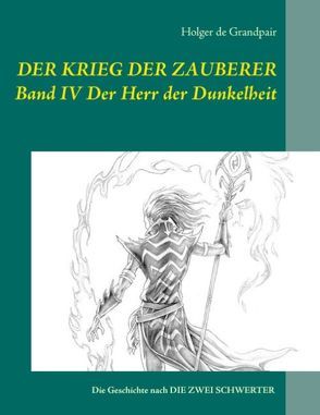 Der Krieg der Zauberer, Band 4 von Grandpair,  Holger de