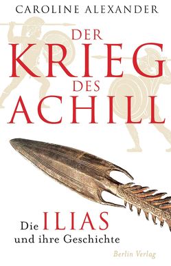 Der Krieg des Achill von Alexander,  Caroline, Bischoff,  Ulrike