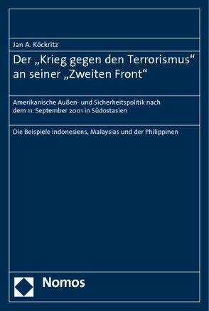 Der „Krieg gegen den Terrorismus“ an seiner „Zweiten Front“ von Köckritz,  Jan A.