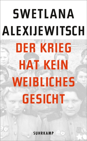 Der Krieg hat kein weibliches Gesicht von Alexijewitsch,  Swetlana, Braungardt,  Ganna-Maria