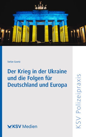 Der Krieg in der Ukraine und die Folgen für Deutschland und Europa von Goertz,  Stefan