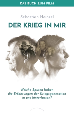 Der Krieg in mir – Das Buch zum Film von Heinzel,  Sebastian