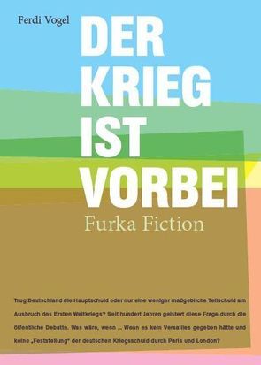 Der Krieg ist vorbei von Vogel,  Ferdi