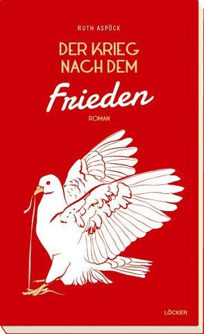 Der Krieg nach dem Frieden von Aspöck,  Ruth