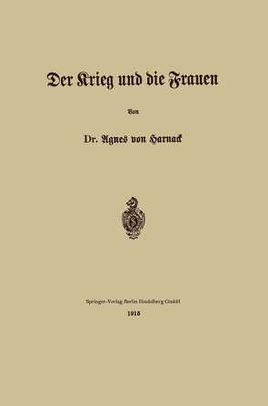 Der Krieg und die Frauen von Zahn-Harnack,  Agnes von