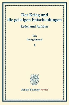 Der Krieg und die geistigen Entscheidungen. von Simmel,  Georg