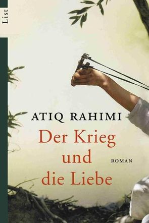 Der Krieg und die Liebe von Rahimi,  Atiq