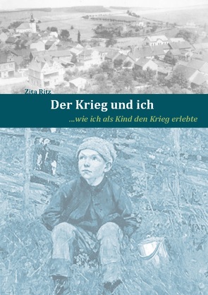 Der Krieg und ich von Ritz,  Zita