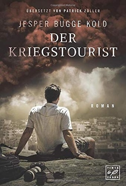 Der Kriegstourist von Bugge Kold,  Jesper, Zöller,  Patrick