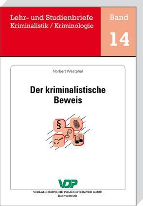 Der kriminalistische Beweis von Clages,  Horst, Neidhardt,  Klaus, Westphal,  Norbert