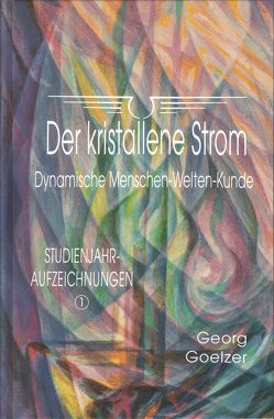 Der kristallene Strom von Goelzer,  Georg