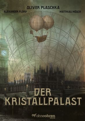 Der Kristallpalast von Flory,  Alexander, Mösch,  Matthias, Plaschka,  Oliver