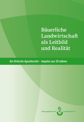 Der kritische Agrarbericht. Impulse aus 30 Jahren von Schneider,  Manuel, Thomas,  Frieder