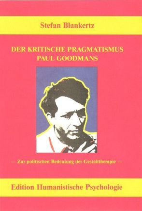 Der kritische Pragmatismus Paul Goodmans von Blankertz,  Stefan