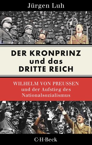 Der Kronprinz und das Dritte Reich von Herbert,  Georg, Luh,  Jürgen, Malinowski,  Stephan